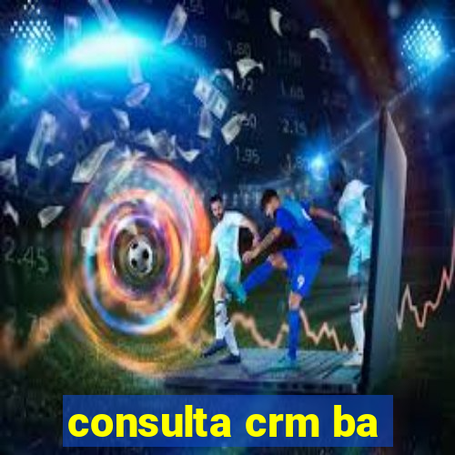 consulta crm ba